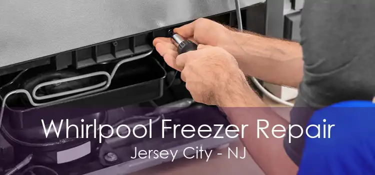 Whirlpool Freezer Repair Jersey City - NJ