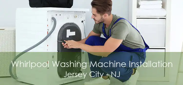 Whirlpool Washing Machine Installation Jersey City - NJ