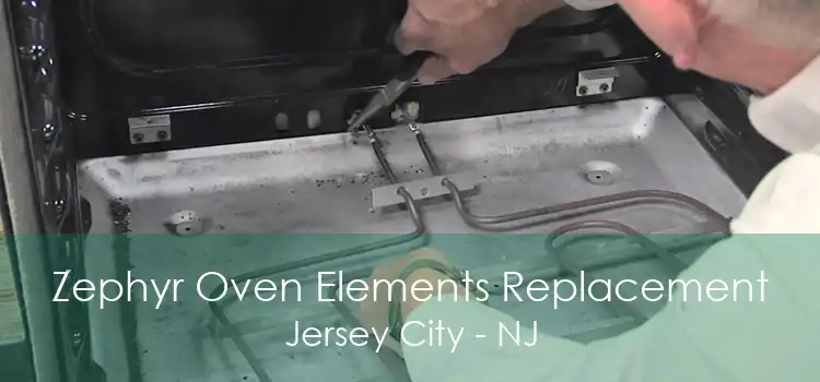 Zephyr Oven Elements Replacement Jersey City - NJ